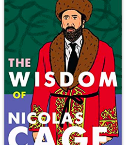 the wisdom of nicolas cage